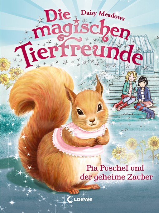 Title details for Die magischen Tierfreunde (Band 5)--Pia Puschel und der geheime Zauber by Daisy Meadows - Available